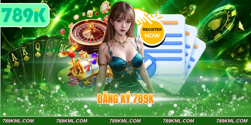 Đăng Ký 789K Hướng Dẫn Chi Tiết Cho Khách Hàng Mới 1 Đăng ký 789K