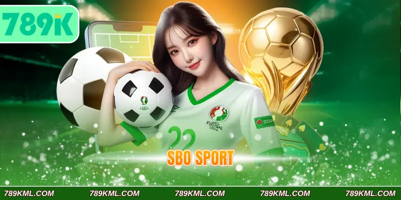 SBO Sport 789K Cập Nhật Kèo Thể Thao Trực Tuyến Siêu Tốc 1 SBO Sport